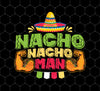 Funny Mexican Fiesta, Costume Party, Nacho, Nacho Man, Png For Shirts, Png Sublimation