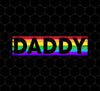 Funny Pride Daddy, Proud Of Gay, Love Lesbian, LGBT Gift, Lgbt Rainbow, Png For Shirts, Png Sublimation