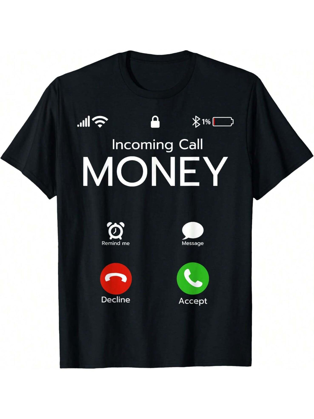 Show off your hustle with this playful "Incoming Call - Money is Calling" graphic tee. Perfect for those who keep their eyes on the prize, this shirt adds a fun twist to your casual wardrobe while reminding everyone that success is just a call away. Comfortable and bold, it’s a great conversation starter for go-getters who love to keep things light and lively.