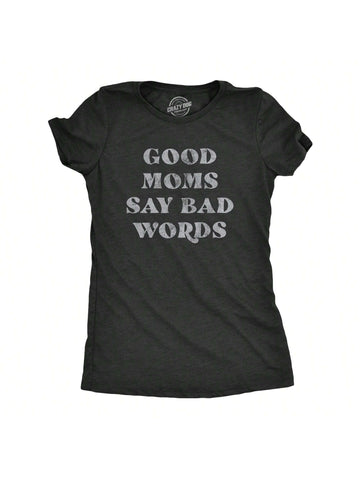 Unleash your ultimate momma power with our Funny Women's Graphic Tee, featuring the bold statement: "Good Moms Say Bad Words"! This tee is perfect for all our dog-loving moms with a sense of humor. Embrace your quirky, playful side and let your inner momma dog come out to play! (Woof woof!)
