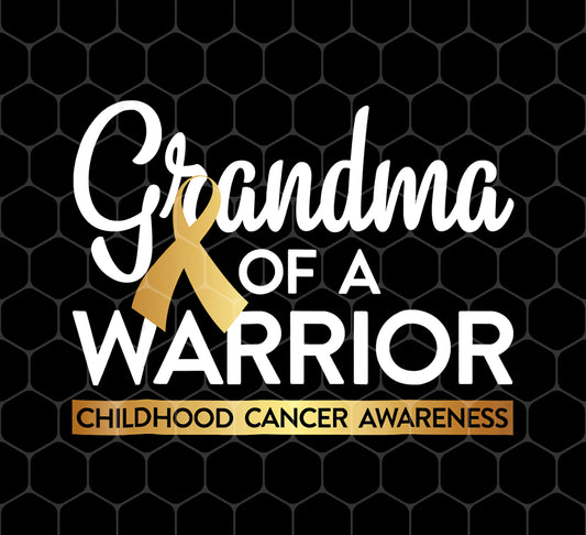 Grandma Of A Warrior Childhood Cancer, Gold Ribbon, Png For Shirts, Png Sublimation