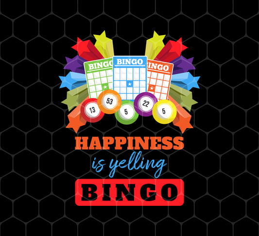 Happiness Is Yelling Bingo, Congratulation Bingo, Yelling Bingo, Png Printable, Digital File