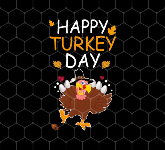 Happy Turkey's Day, Funny Thanksgiving, Happy Turkey, Png For Shirts, Png Sublimation