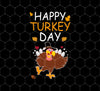 Happy Turkey's Day, Funny Thanksgiving, Happy Turkey, Png For Shirts, Png Sublimation