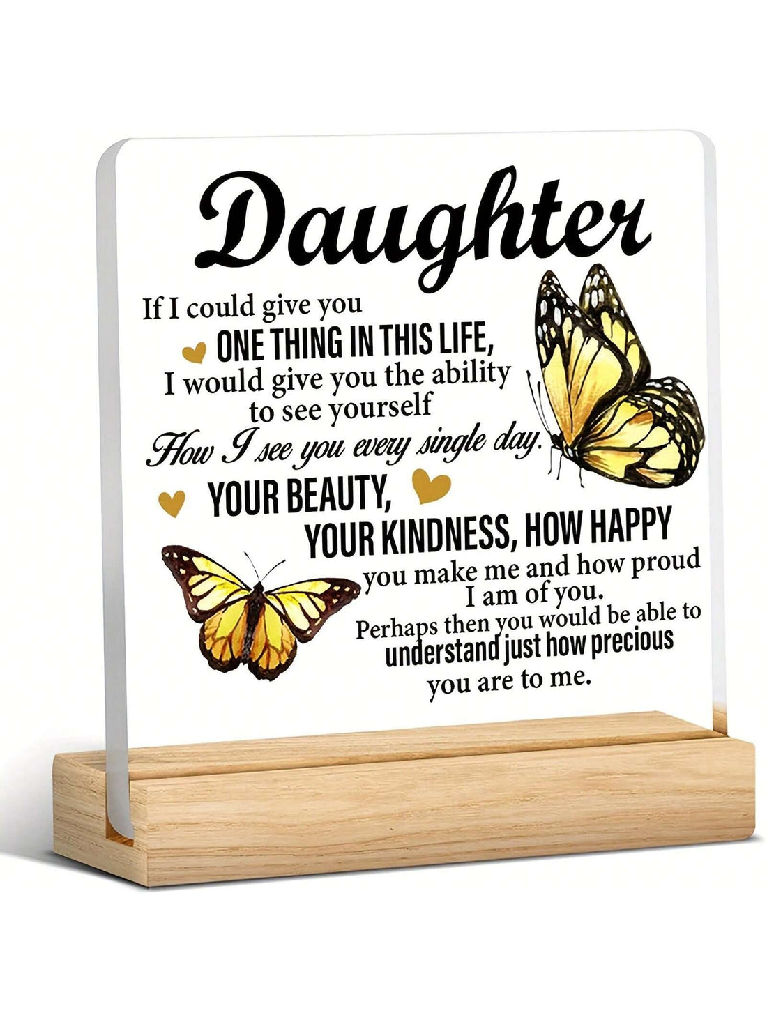 Show your love for your daughter with this heartfelt acrylic desk decoration. Perfect for special occasions, it's a meaningful gift that will bring joy to her every time she sees it. Give her a reminder of your love and support with this unique and quirky desk decoration.