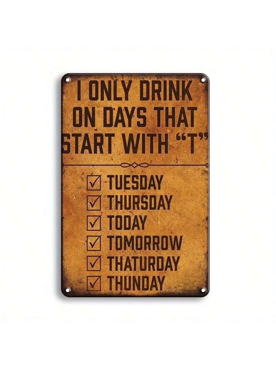 Unleash the fun with our Humorous 'T' Day Drinking Metal Sign! Perfect for man caves, pubs, and home bars, this quirky sign adds a touch of humor to any drinking space. Cheers to good humor and day drinking! (Warning: may cause spontaneous laughter.)