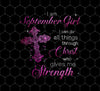 I Am September Girl, I Can Do All Things Through Christ, Png For Shirts, Png Sublimation