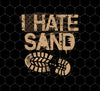 I Hate Sand, Middle East Deployment, American Flag, Png For Shirts, Png Sublimation