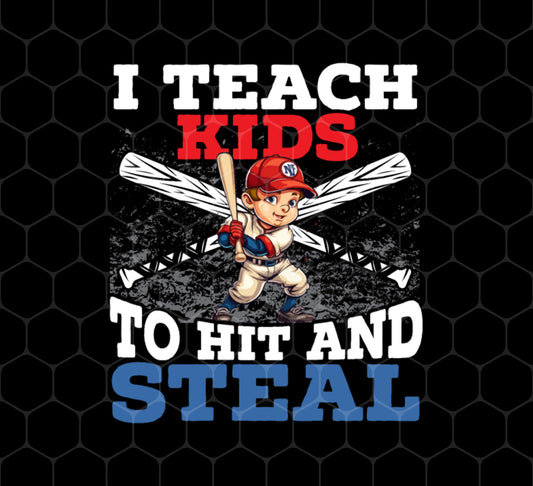 I Teach Kids To Hit And Steal, Super Baseball Player, Png For Shirts, Png Sublimation