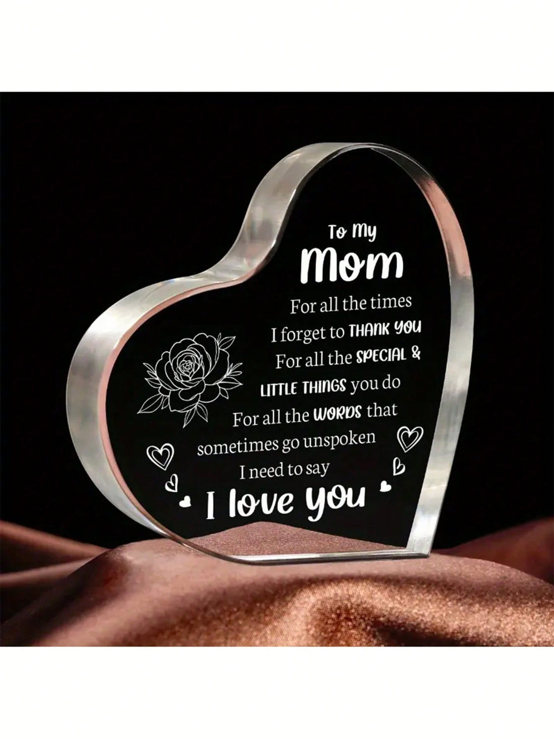 Show your mom how much you care with this elegant acrylic keepsake. Perfect for Mother's Day or birthdays, this unique gift is a beautiful way to express your love. Let your mom know how much she means to you with this heartfelt present.
