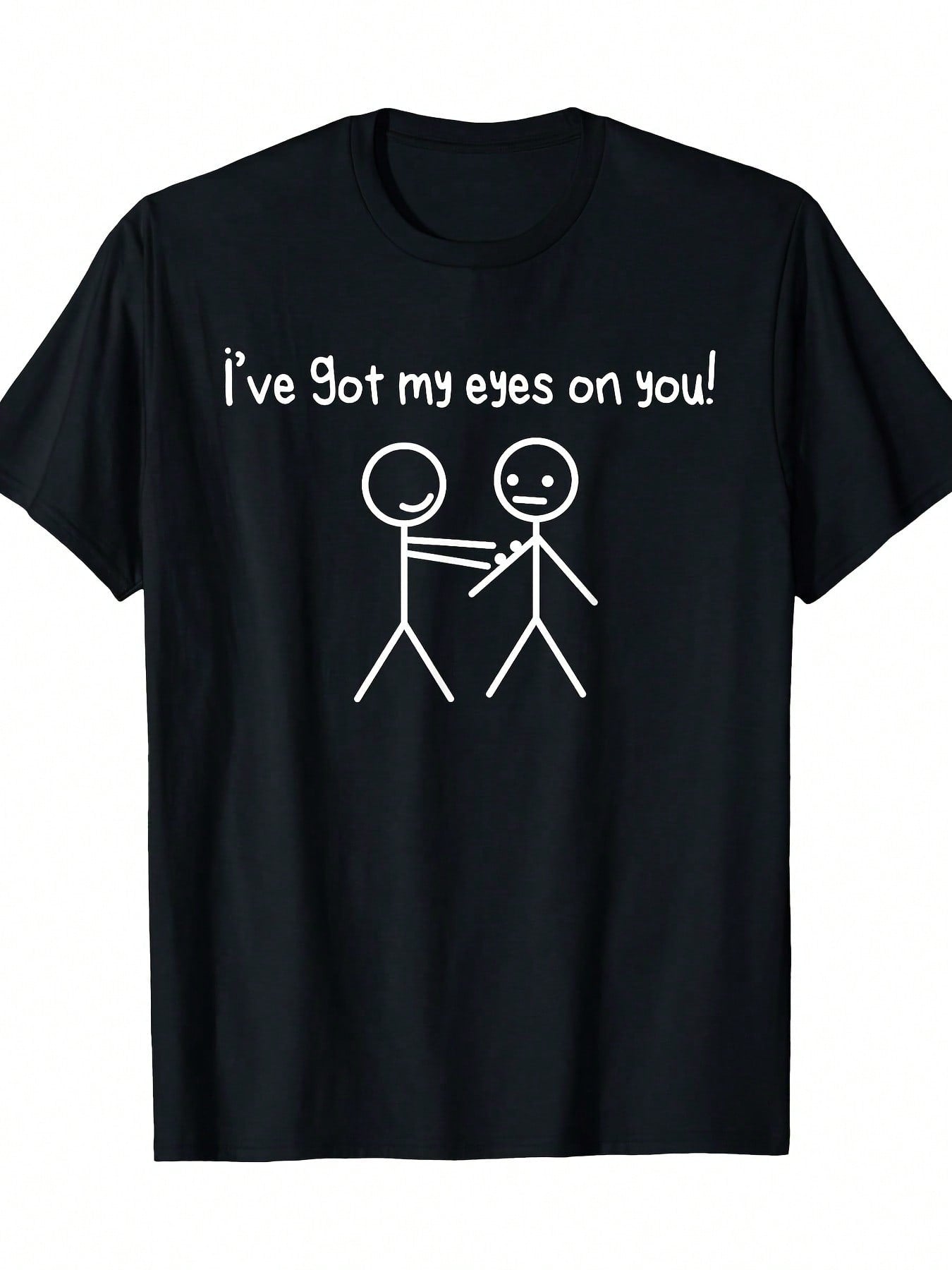 Show off your playful side with the "I've Got My Eyes On You" Funny Stick Figure T-Shirt. This comfy tee combines humor and style, making it perfect for casual outings or relaxed days at home. Its lighthearted design is sure to spark smiles and start conversations wherever you go. Enjoy a fun, easygoing look that keeps you comfortable all day long.