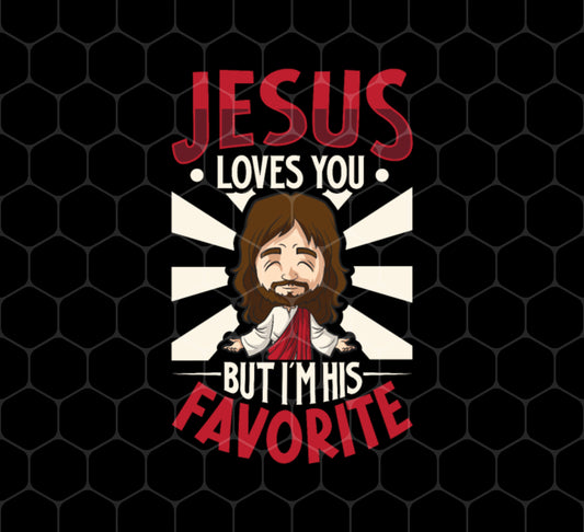 Jesus Love You, But I'm His Favorite, I'm A Great Pastor, Png For Shirts, Png Sublimation