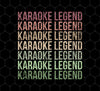 Karaoke Legend, Love To Karaoke, Retro Karaoke Design, Png Printable, Digital File