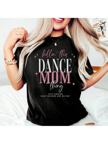 Show off your awesome dance mom skills with this hilarious tee! Perfect for dance recitals, competitions, or just everyday wear. You'll be killin' the mom game and rockin' this tee! (No one can do it like a dance mom can, right?) Get one for yourself and all the dance moms in your life.