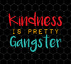 Kindness Is Pretty Gangster Premium, Retro Kindness, Png For Shirts, Png Sublimation