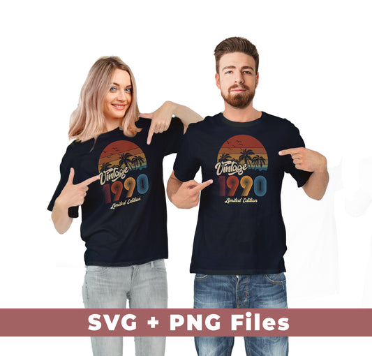 Vintage 1990, 1990 Birthday, 1990 Limited Edition, 1990 Retro, Svg Files, Png Sublimation