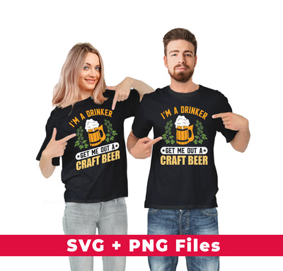 I'm A Drinker, Get Me Out A Craft Beer, Craft Beer Retro, Svg Files, Png Sublimation