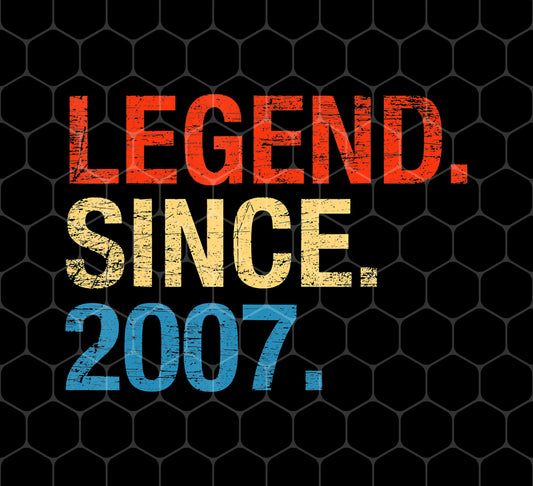 Legend Since 2007, 2007 Birthday, Born In 2007 Retro, Png For Shirts, Png Sublimation