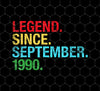 Legend Since September 1990, 1990 Birthday, September Birthday, Png For Shirts, Png Sublimation