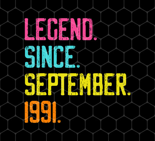 Legend Since September 1991, 1991 Birthday, September Birthday, Png For Shirts, Png Sublimation