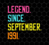 Legend Since September 1991, 1991 Birthday, September Birthday, Png For Shirts, Png Sublimation