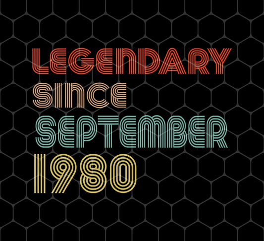 Legendary Since September 1980, 1980 Retro Birthday, Png For Shirts, Png Sublimation