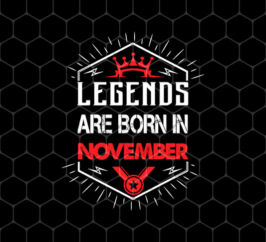 Legends Are Born In November, Retro November Birthday, Png For Shirts, Png Sublimation