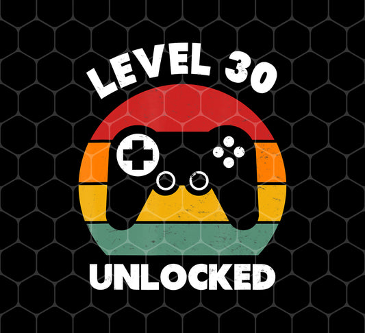 Level 30 Unlocked, 30th Retro, Video Game Player Birthday, Png For Shirts, Png Sublimation