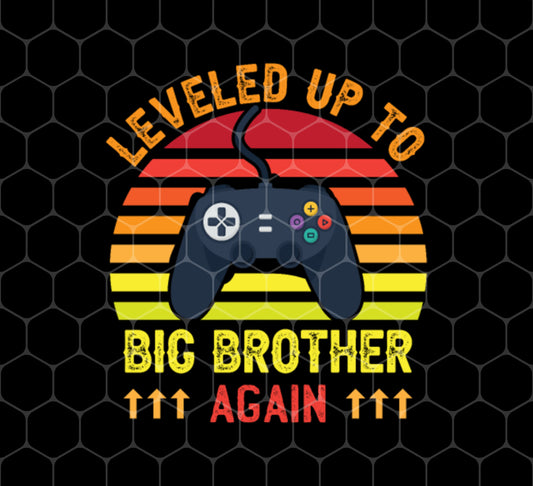 Level Up To Big Brother Again, Promoted To Big Brother, Png For Shirts, Png Sublimation