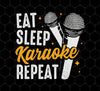 Love To Karaoke, Eat Sleep Karaoke Repeat, Best Of Karaoke, Png Printable, Digital File