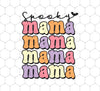 Mama Day, Spooky Mama, Mother's Day, Groovy Mama, Png For Shirts, Png Sublimation