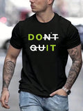 Stay inspired and comfortable all year round with this Men's Motivational Crew Neck T-Shirt. Crafted from soft cotton, it’s perfect for casual wear in any season. The bold 