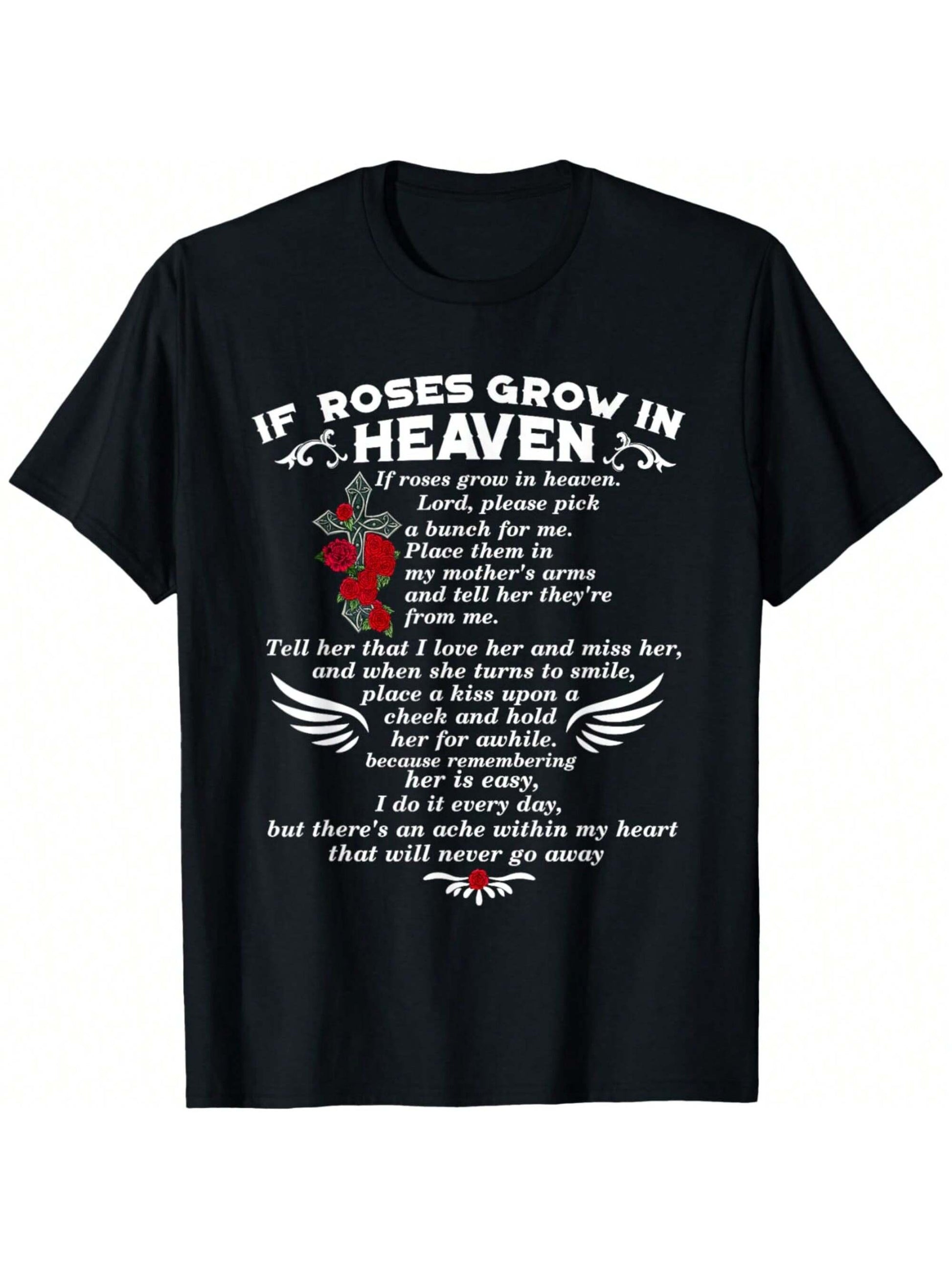 Honor your mom with our Mom in Heaven Tribute T-Shirt. Cherish her memory forever and keep her close to your heart. Perfect for showing your love and tribute to the special woman in your life. She may be gone, but she will never be forgotten.