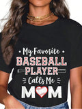 Celebrate being the ultimate MVP (Mom of a Winning Player) with our Casual Cotton T-Shirt. Featuring a bold 'My Favorite Baseball Player Calls Me Mom' print, this shirt is perfect for game days or everyday wear. Be a proud baseball mom in this quirky and comfortable tee.