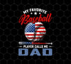 My Favorite Baseball Player Calls Me Dad, American Baseball, Father's Day Gift, Png For Shirts, Png Sublimation