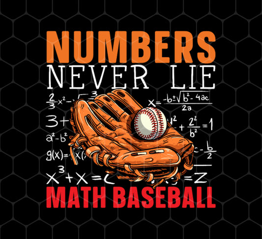 Numbers Never Lie Math Baseball, Baseball Player, Math, Png For Shirts, Png Sublimation