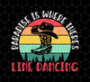 Paradise Is Where Theres Line Dancing, Western Dance Cowboy, Png For Shirts, Png Sublimation