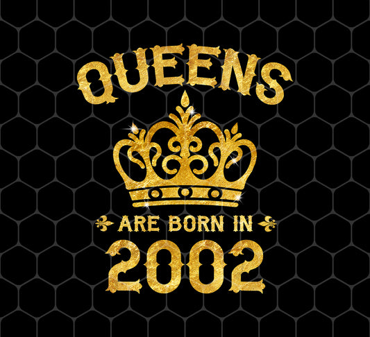 Queens Are Born In 2002, 2002 Birthday, 2002 Queens, Png For Shirts, Png Sublimation