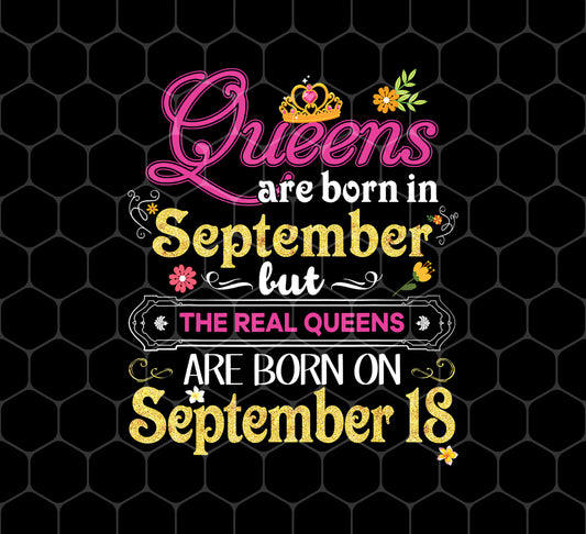 Queens Are Born On September 18th, September 18th, Png For Shirts, Png Sublimation