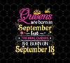 Queens Are Born On September 18th, September 18th, Png For Shirts, Png Sublimation