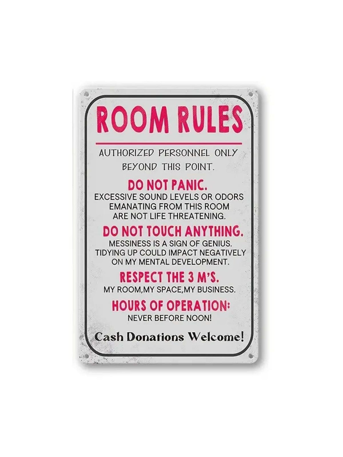 Spruce up your dorm with our Quirky Room Rules Metal Sign! Perfect for gamers and teens, this playful sign adds a touch of humor to any room. Hang it up and enjoy the quirky word play and double meanings. Because rules were meant to be broken (even in dorms)!