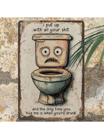 Add some quirky charm to your bathroom décor with this vintage iron metal sign. Featuring the humorous phrase "I Put Up With All Your Funny", this wall art is perfect for any home, bar, or café. Hang it up and let your guests have a laugh while they freshen up.