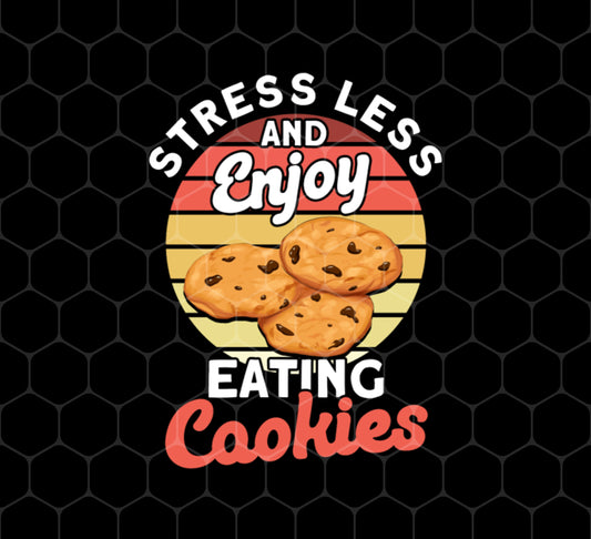 Retro Cookie, Stress Less And Enjoy Cookie, Eating Cookies, Png For Shirts, Png Sublimation