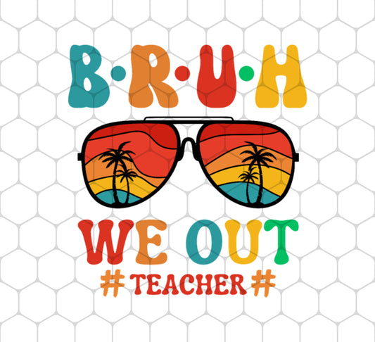 Retro Summer, Bruh We Out Teachers, Sunglasses Vintage, Png For Shirts, Png Sublimation