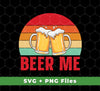 Beer Me, Retro Beer, Cheer Up, Retro Drinking, Svg Files, Png Sublimation