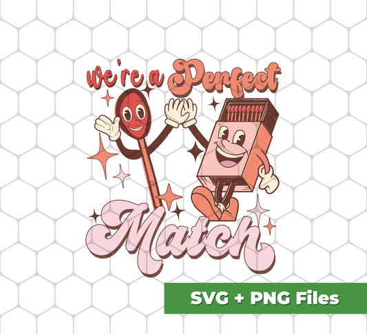 Use A Perfect Match, Matches, Groovy Matches, Svg Files, Png Sublimation