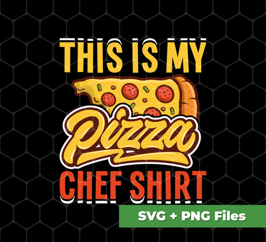 This Is My Pizza Chef Shirt, Pizza Lover, Pizza Chef, Svg Files, Png Sublimation