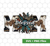 Blessed Mom, Leopard Mom, Mother's Day Gifts, Mama Sunflower, Svg Files, Png Sublimation