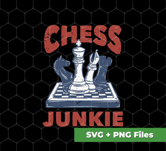 Chess Junkie, Chess, Chess Player, Chess Sport, Svg Files, Png Sublimation