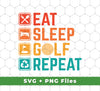 Eat Sleep Golf Repeat, Golfing, Golf, Retro Golf, Legendary Golf, Svg Files, Png Sublimation